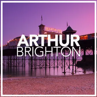 Brighton by Arthur