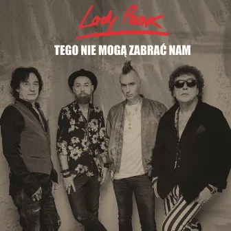 Tego nie mogą zabrać nam (Radio Edit) by Lady Pank