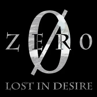 Zero by Lost In Desire