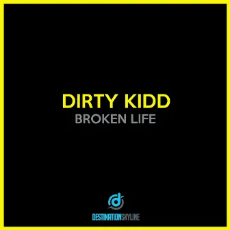 Broken Life by Dirty Kidd