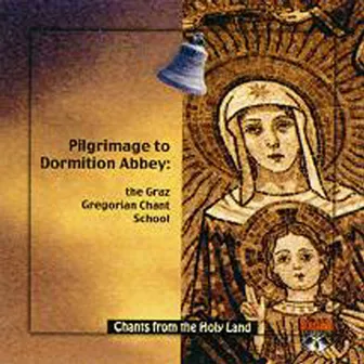 CD 9-Pilgrimage to Dormition Abbey-The Graz Gregorian Chant School by Chants From the Holyland- Graz Gregorian Chants School of Austri