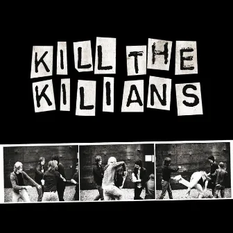 Kill the Kilians by Kilians