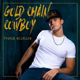 Gold Chain Cowboy (Special Edition) by Parker McCollum