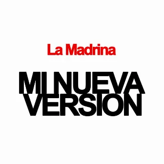 Mi Nueva Versión by La Madrina