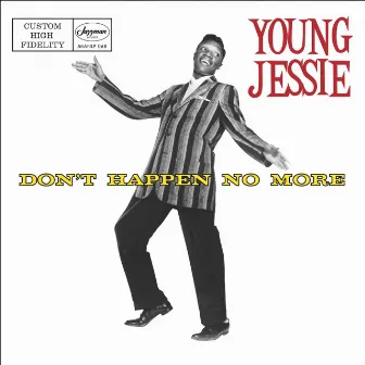 Don't Happen No More by Young Jessie