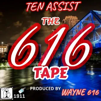 The 616 Tape by Ten Assist