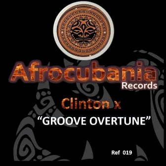 Groove Overtune by Clinton X