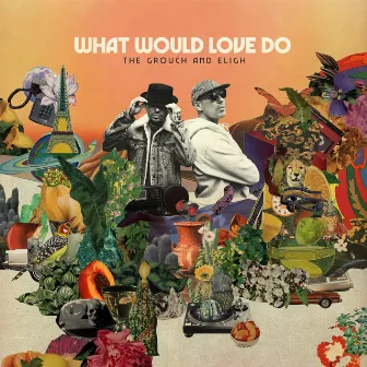 What Would Love Do by Eligh