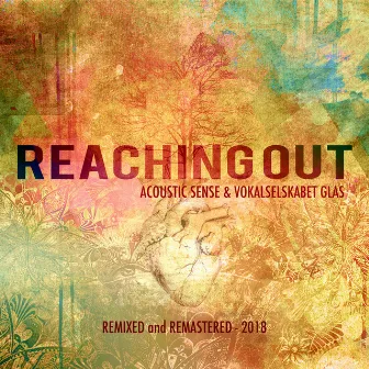 Reaching Out (Remixed & Remastered 2018) by Vokalselskabet Glas