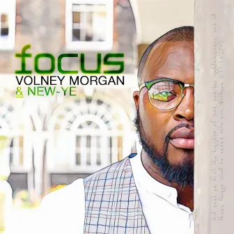 Focus by Volney Morgan & New-Ye