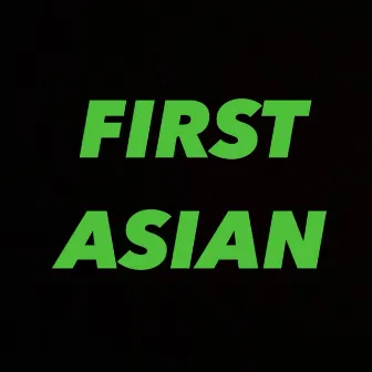 First Asian by WALD ERROR