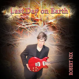 Last Day on Earth by Robert Nix