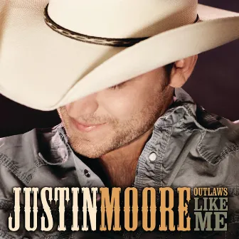 Outlaws Like Me by Justin Moore