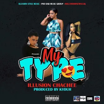 My Type by Illusion Chachee