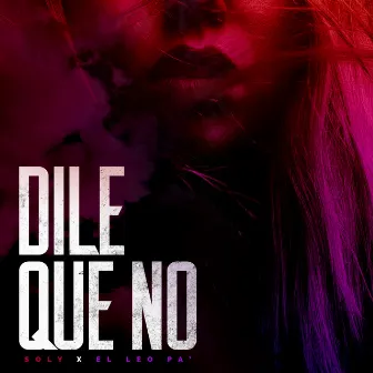 Dile Que No by Soly