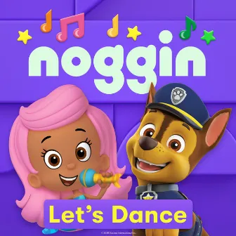 Let's Dance by Noggin