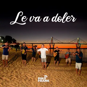 Le va a doler by Piko Frank