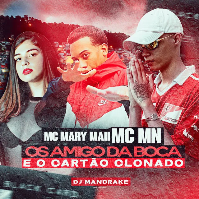 Os Amigo da Boca e o Cartão Clonado (feat. Mc Mary Maii)