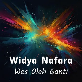 Wes Oleh Ganti by Widya Nafara