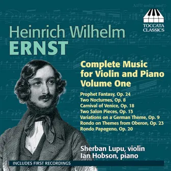 Ernst: Complete Music for Violin and Piano, Vol. 1 by Heinrich Wilhelm Ernst