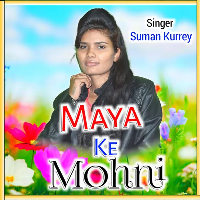 Maya Ke Mohni