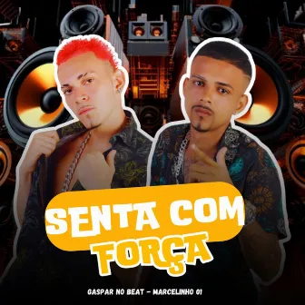 Senta com Força by gaspar no beat