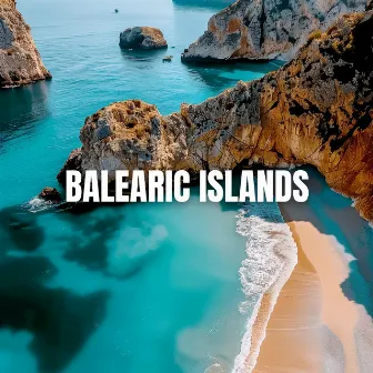 Balearic Islands: Chill House Music by DJ Grooves del Sol