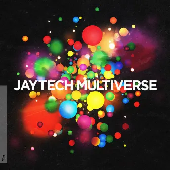 Multiverse by Jaytech