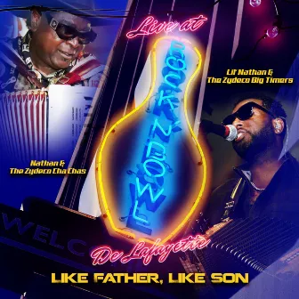 Like Father, Like Son (Live at Rock 'N' Bowl de Lafayette) by Nathan & the Zydeco Cha Chas