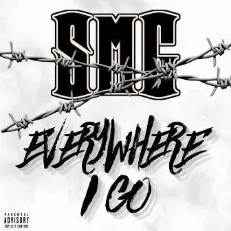 EVERYWHERE I GO by SMG Mac Steve