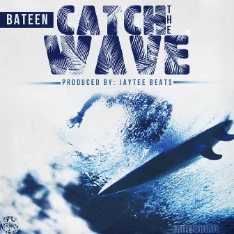 Catch the Wave by Bateen