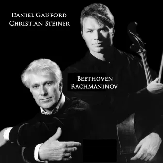 Beethoven - Rachmaninov Cello Sonatas (Live) by Christian Steiner