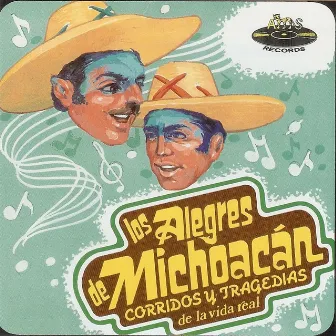 Corridos y Tragedias de la Vida Real by Los Alegres de Michoacan