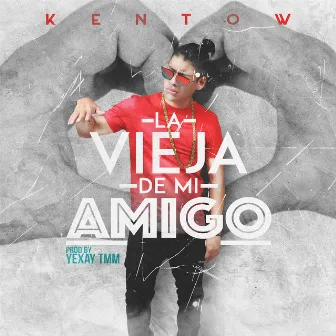 La Vieja de Mi Amigo by Kentow