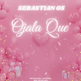 Ojala Que by Sebastian Os