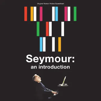 Seymour: An Introduction (Original Motion Picture Soundtrack) by Seymour Bernstein