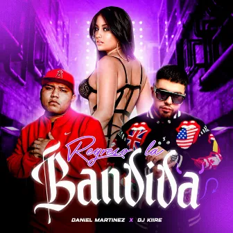 Regreso La Bandida by Daniel Martinez