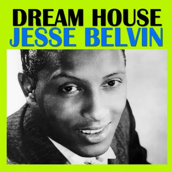 Dream House by Jesse Belvin