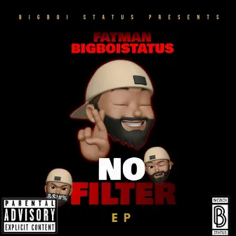 No Filter by Fatman Bigboistatus