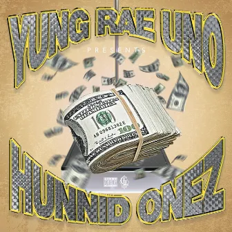 Hunnid Onez by Yung Rae Uno