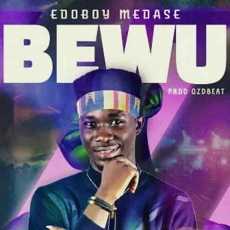 Bewu by Edoboy Medase