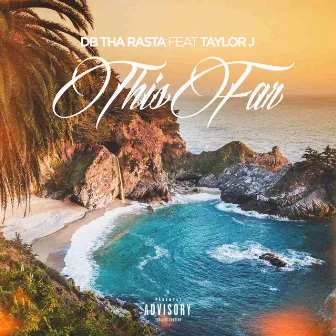 This Far (feat. Taylor J) by DB Tha Rasta