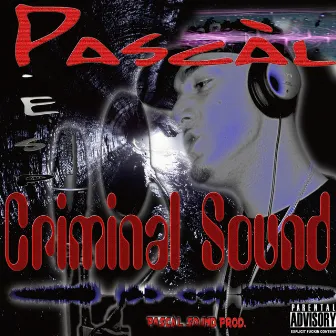 Criminal Sound by Pascal