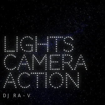 Lights, Camera, Action by DJ Ra-V