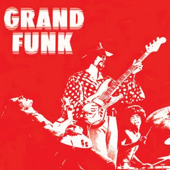 Grand Funk (Red Album) [Expanded Edition] by Grand Funk Railroad