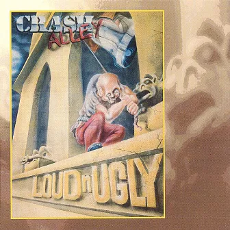 Loud 'N' Ugly by Crash Alley