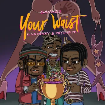 Your Waist by King Perryy