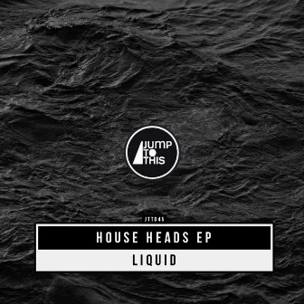 House Heads EP by Liquid