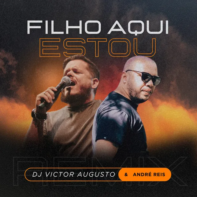 Filho Aqui Estou - Remix