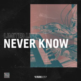 Never Know by LIMITED LIFE